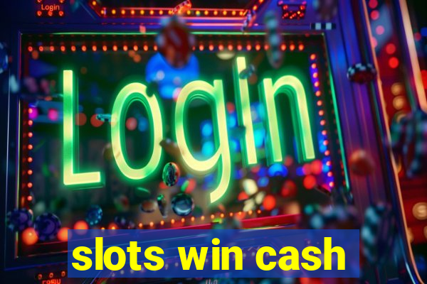 slots win cash